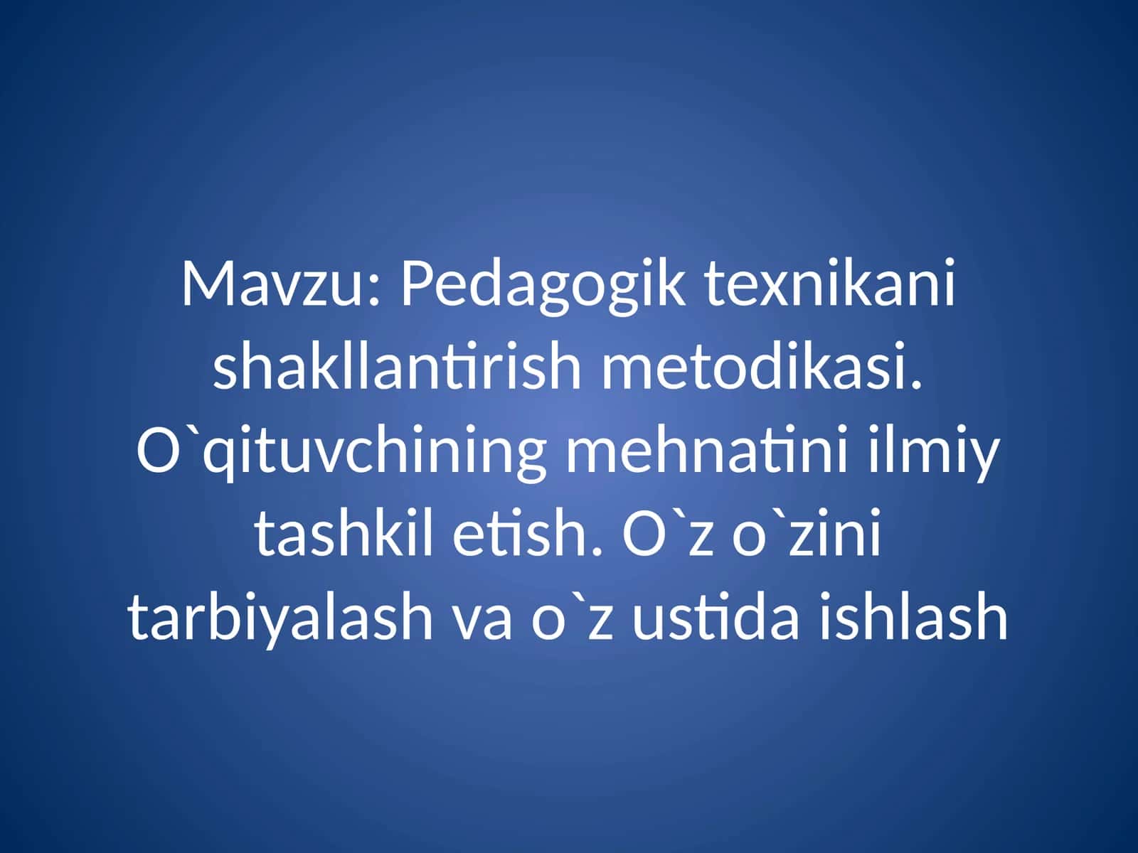 Pedagogik texnikani shakllantirish metodikasi.