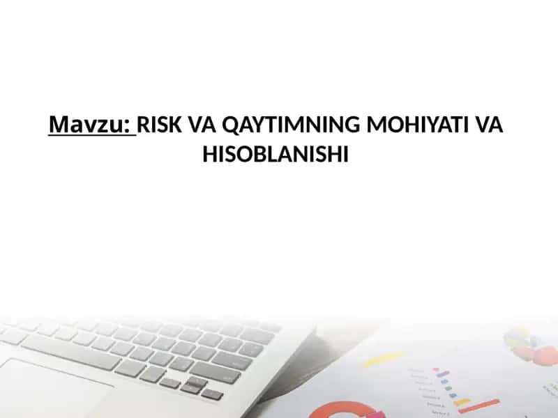 RISK VA QAYTIMNING MOHIYATI VA HISOBLANISHI