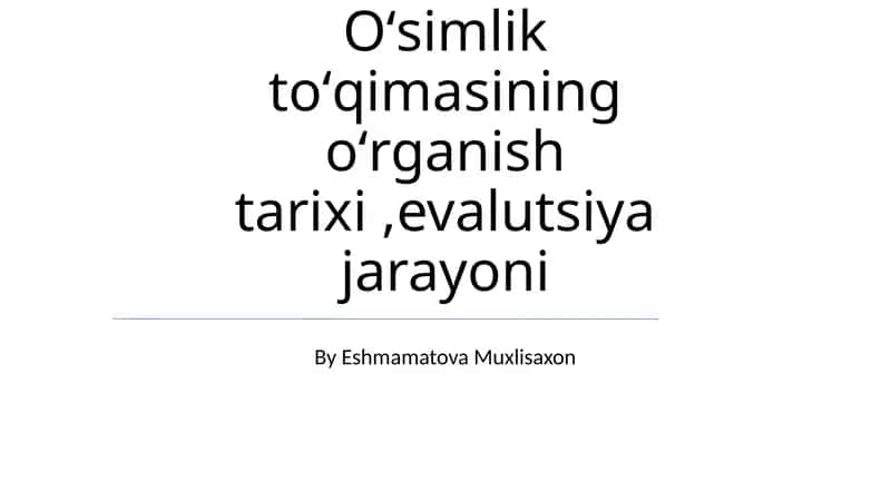O'simlik to'qimalarini o'rganish tarixi,evalutsiya jarayoni
