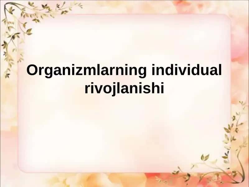 Organizmlarning individual rivojlanishi
