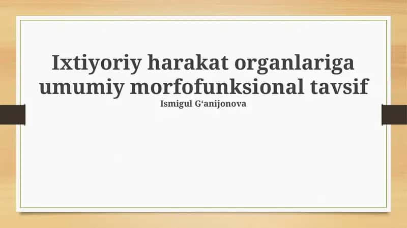 Ixtiyoriy harakat organlariga umumiy morfofunksional tavsif