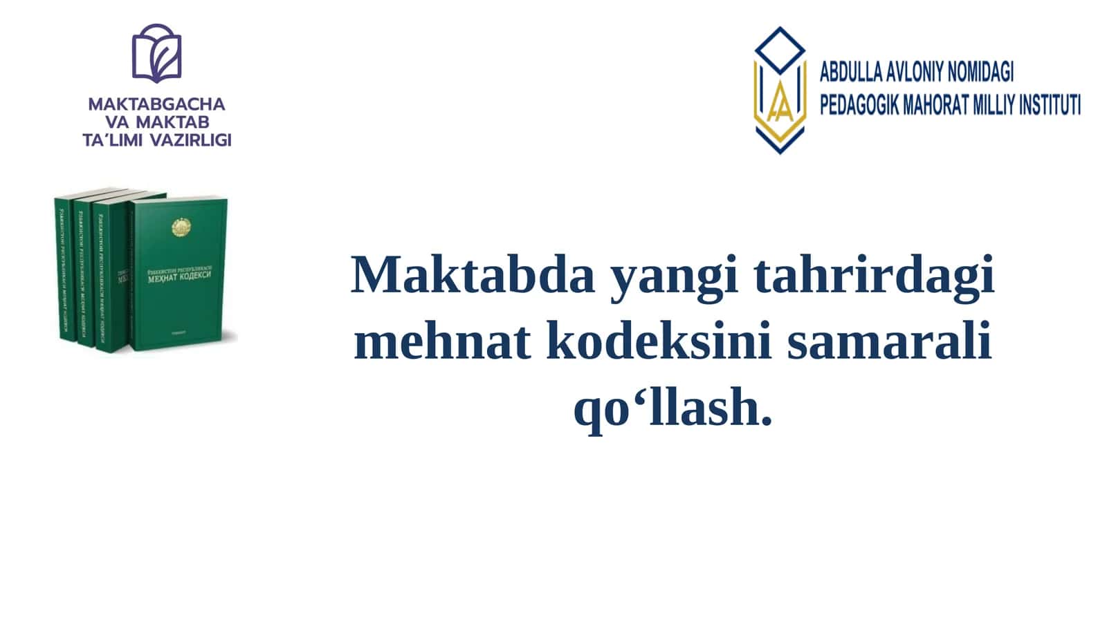 Maktabda yangi tahrirdagi mehnat kodeksini samarali qo‘llash.