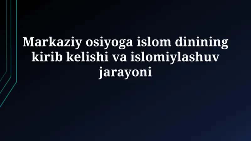 Markaziy Osiyoga Islomning Kirib Kelishi: Tarixiy Jarayon