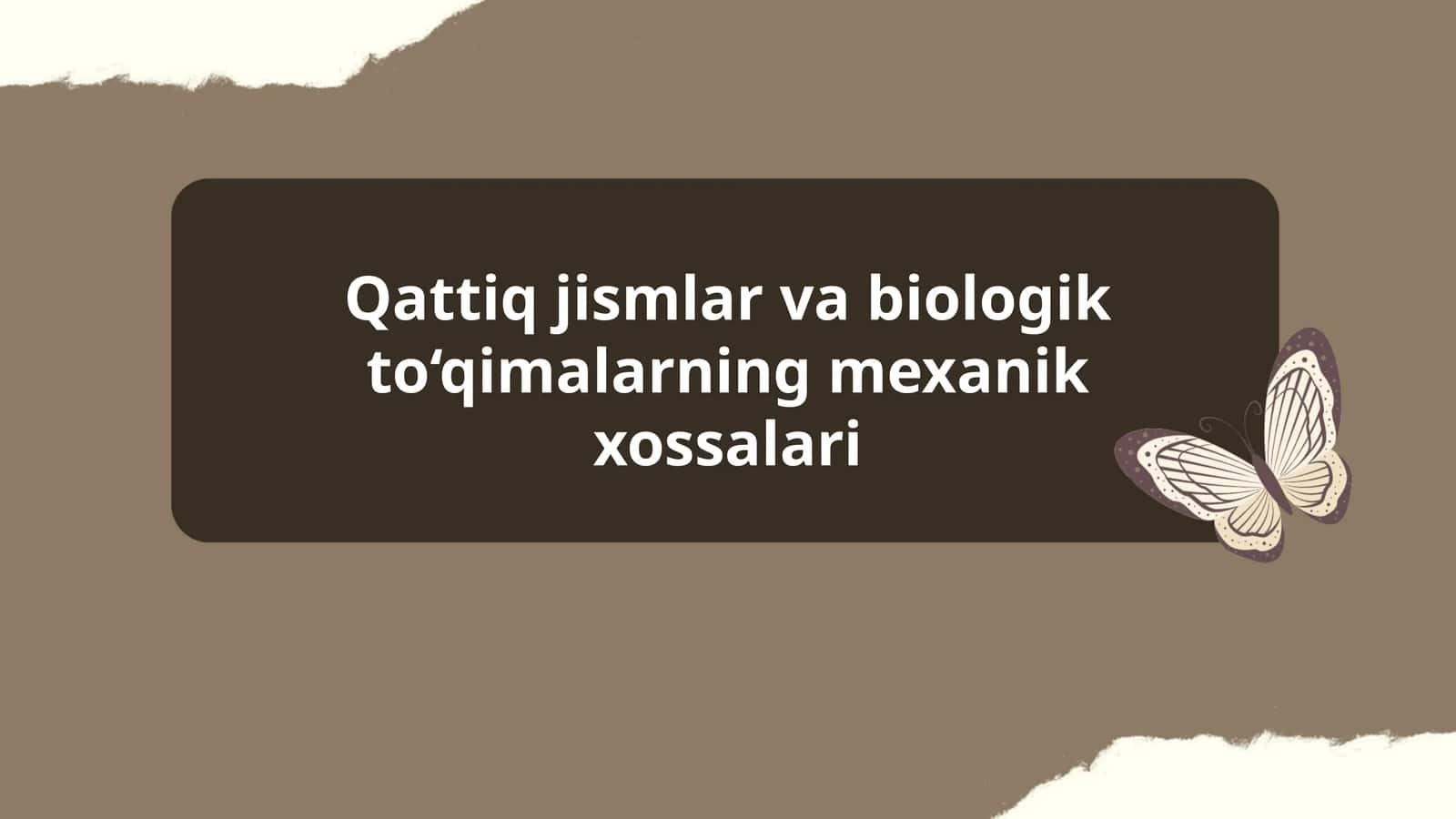 Qattiq jismlar va biologik to‘qimalarning mexanik xossalari