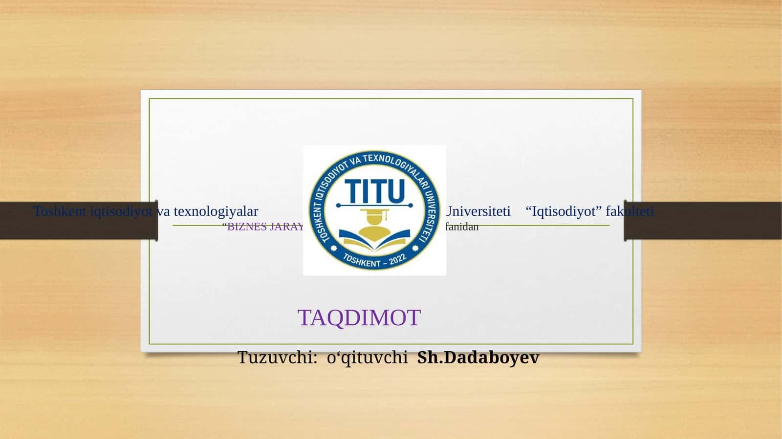 Biznes jarayonlarini boshqarish fanidan Taqdimot