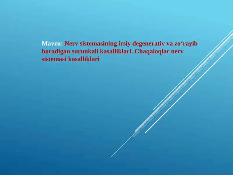 Nerv sistemasining irsiy degenerativ va zo‘rayib boradigan surunkali kasalliklari