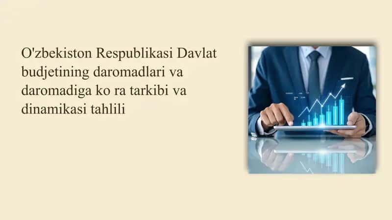 O'zbekiston Respublikasi Davlat budjetining daromadlari va daromadiga ko'ra tarkibi va dinamikasi tahlili