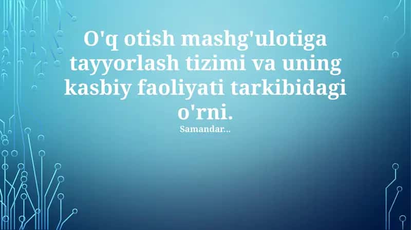 O'q otish mashg'ulotiga tayyorlash tizimi va uning kasbiy faoliyati tarkibidagi o'rni