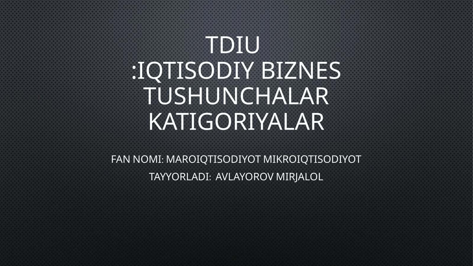 MAROIQTISODIYOT MIKROIQTISODIYOT