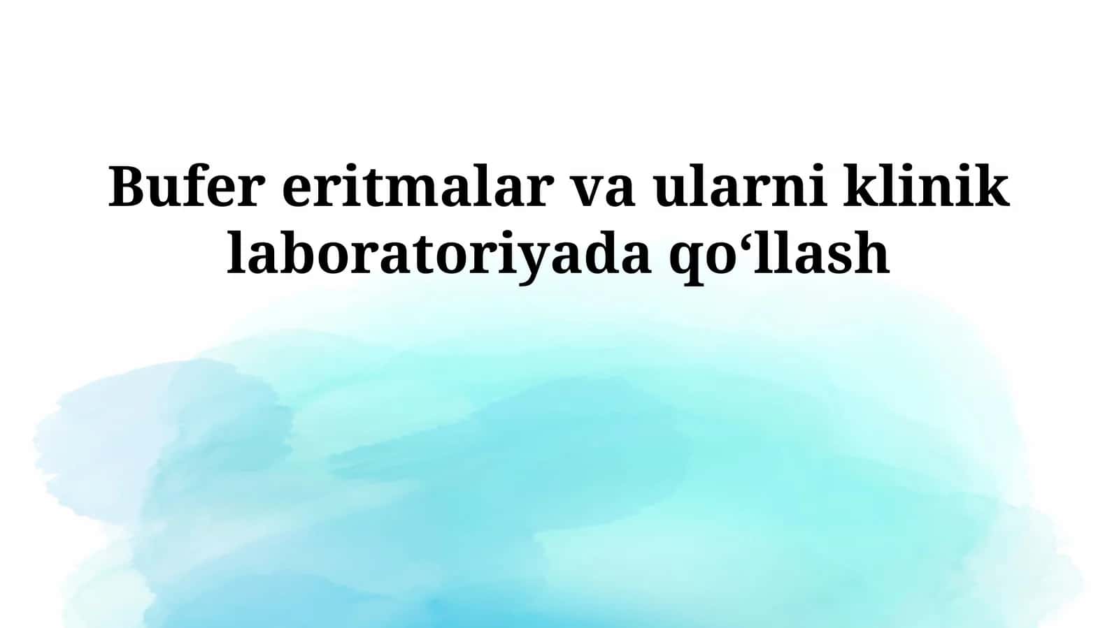 Bufer eritmalar va ularni klinik laboratoriyada qo‘llash
