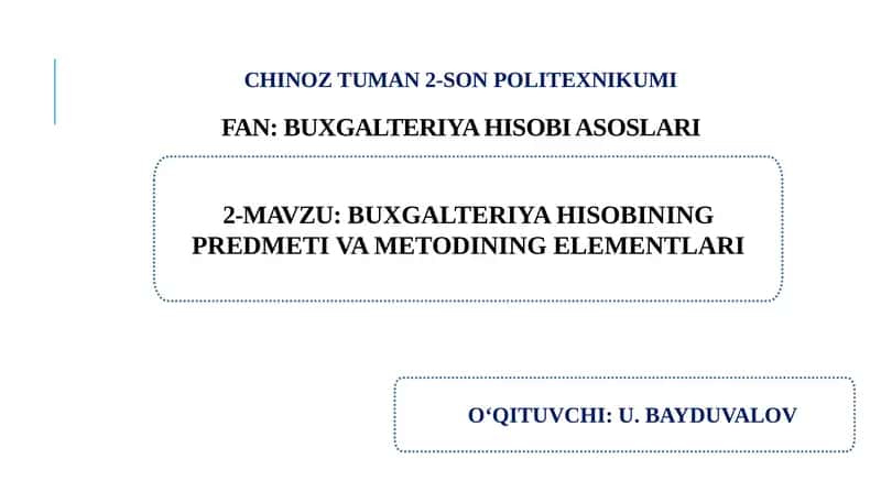 Buxgalteriya hisobining predmeti va metodining elemenlari.