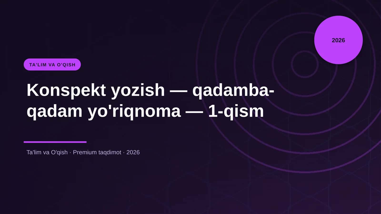 Konspekt yozish — qadamba-qadam yo'riqnoma — 1-qism