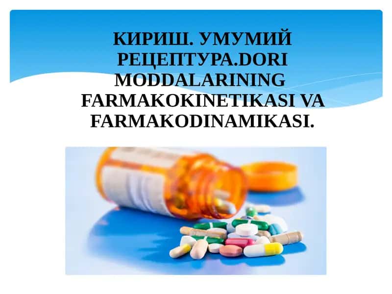 DORI MODDALARINING FARMAKOKINETIKASI VA FARMAKODINAMIKASI