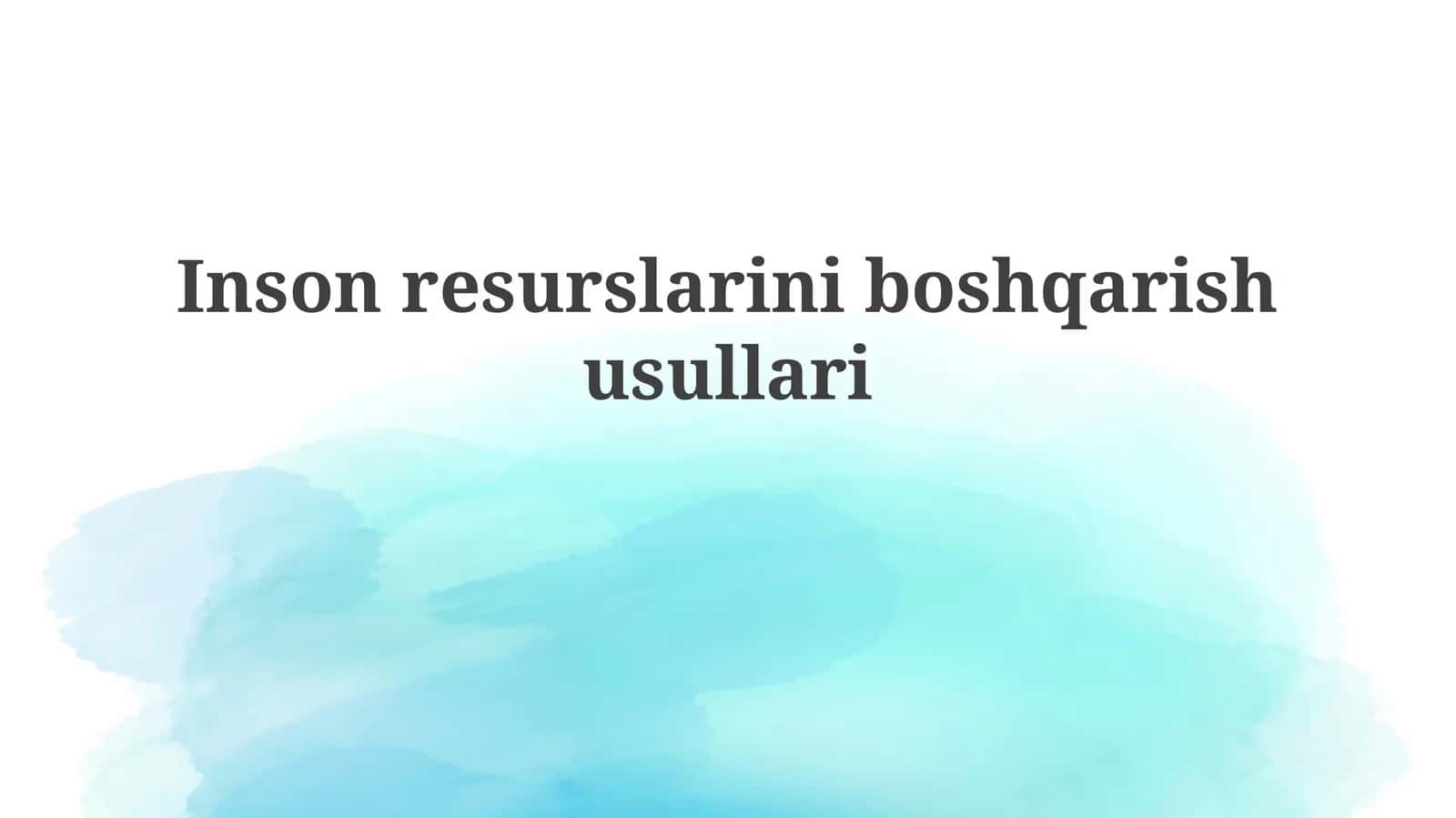Inson resurslarini boshqarish usullari