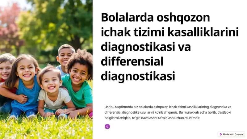 Bolalarda oshqozon ichak tizimi kasalliklarini diagnostikasi va differensial diagnostikasi