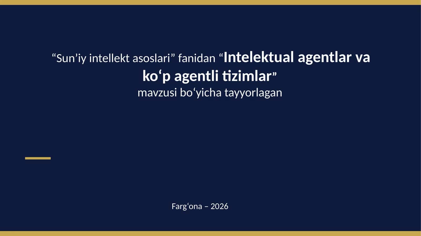 Intelektual agentlar va ko‘p agentli tizimlar