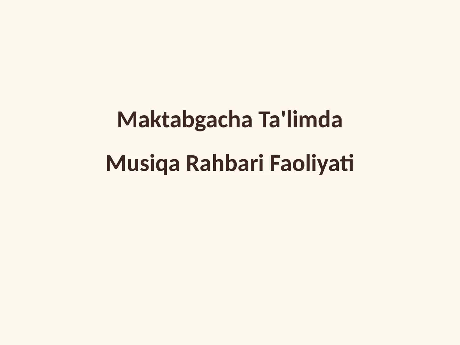 Maktabgacha Ta'limda Musiqa Rahbari Faoliyati