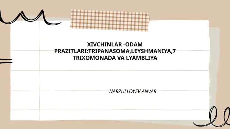 XIVCHINLAR -ODAM PRAZITLARI:TRIPANASOMA,LEYSHMANIYA,7 TRIXOMONADA VA LYAMBLIYA