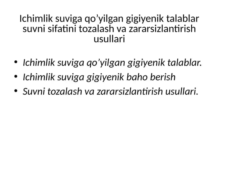Ichimlik suviga qo’yilgan gigiyenik talablar suvni sifatini tozalash va zararsizlantirish usullari