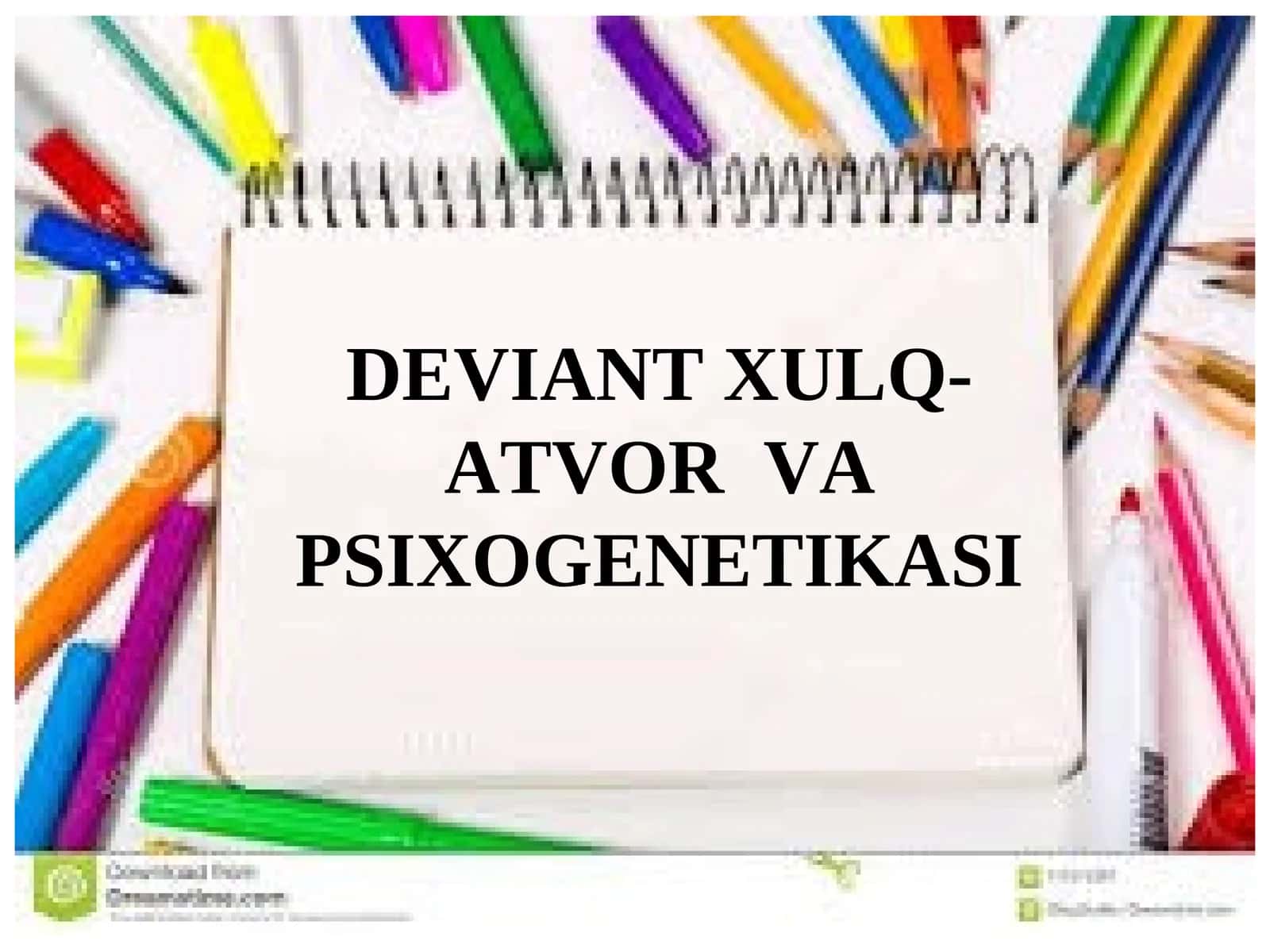 DEVIANT XULQ-ATVORVAPSIXOGENETIKASI