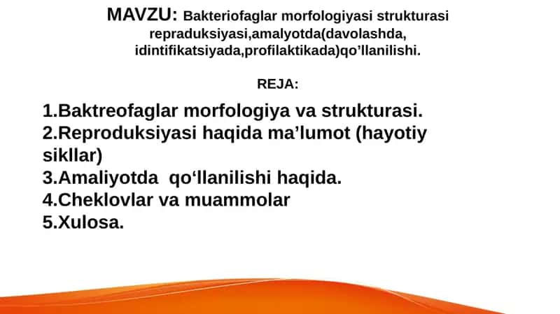Bakteriofaglar morfologiyasi strukturasi repraduksiyasi,amalyotda(davolashda, idintifikatsiyada,profilaktikada)qo’llanilishi