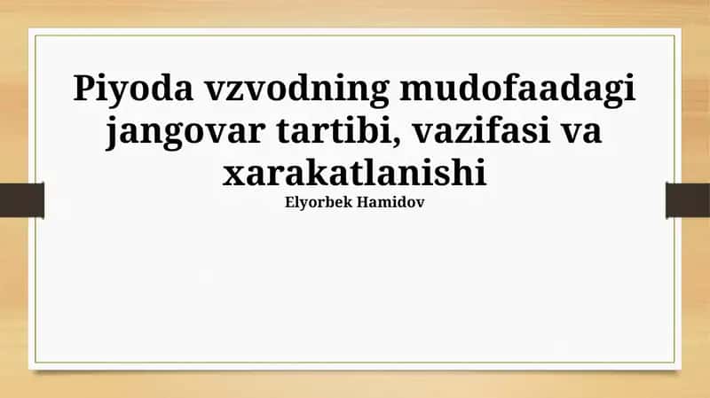 Mudofaadagi piyoda vzvodning jangovar tartibi, vazifasi va xarakatlanishi