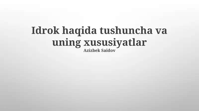 Idrok haqida tushuncha va uning xususiyatlar