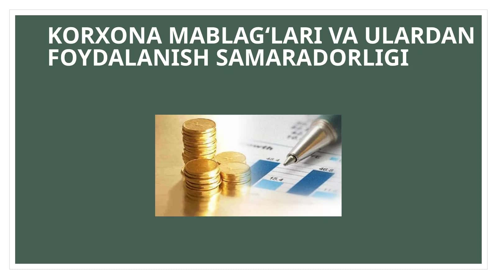 KORXONA MABLAG‘LARI VAULARDAN FOYDALANISH SAMARADORLIGI