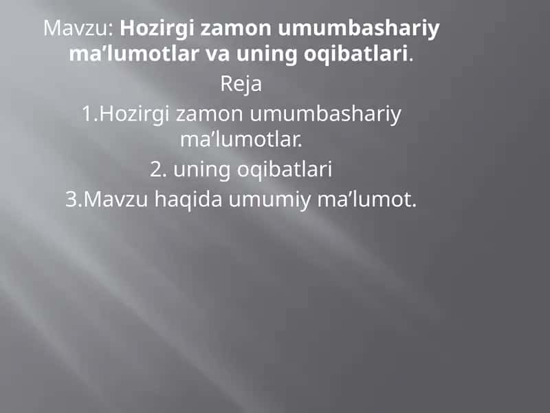 Hozirgi zamon umumiy bashariy ma'lumotlar va uning qibatlari