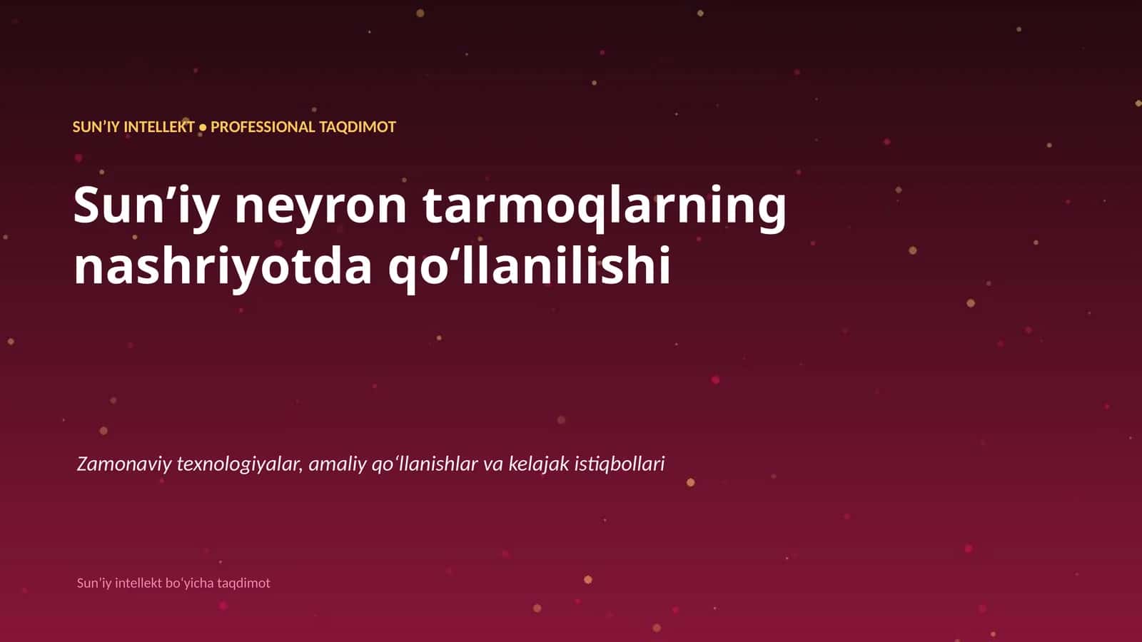 SUNʼIY INTELLEKT • PROFESSIONAL TAQDIMOT