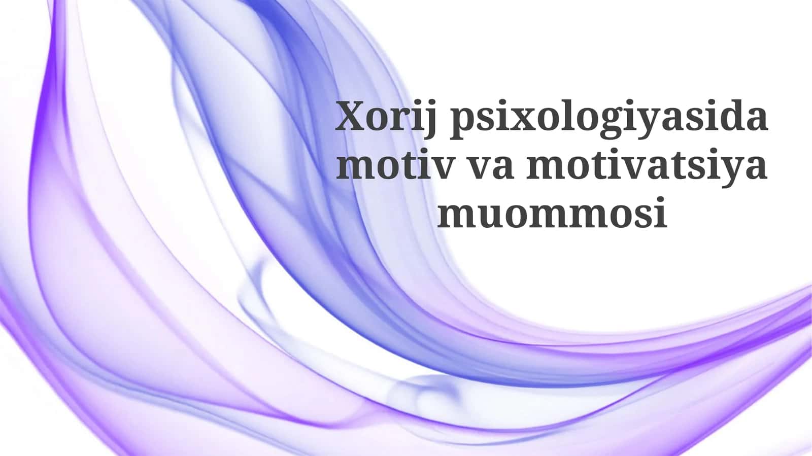 Xorijiy Psixologiyadagi Motivatsiya