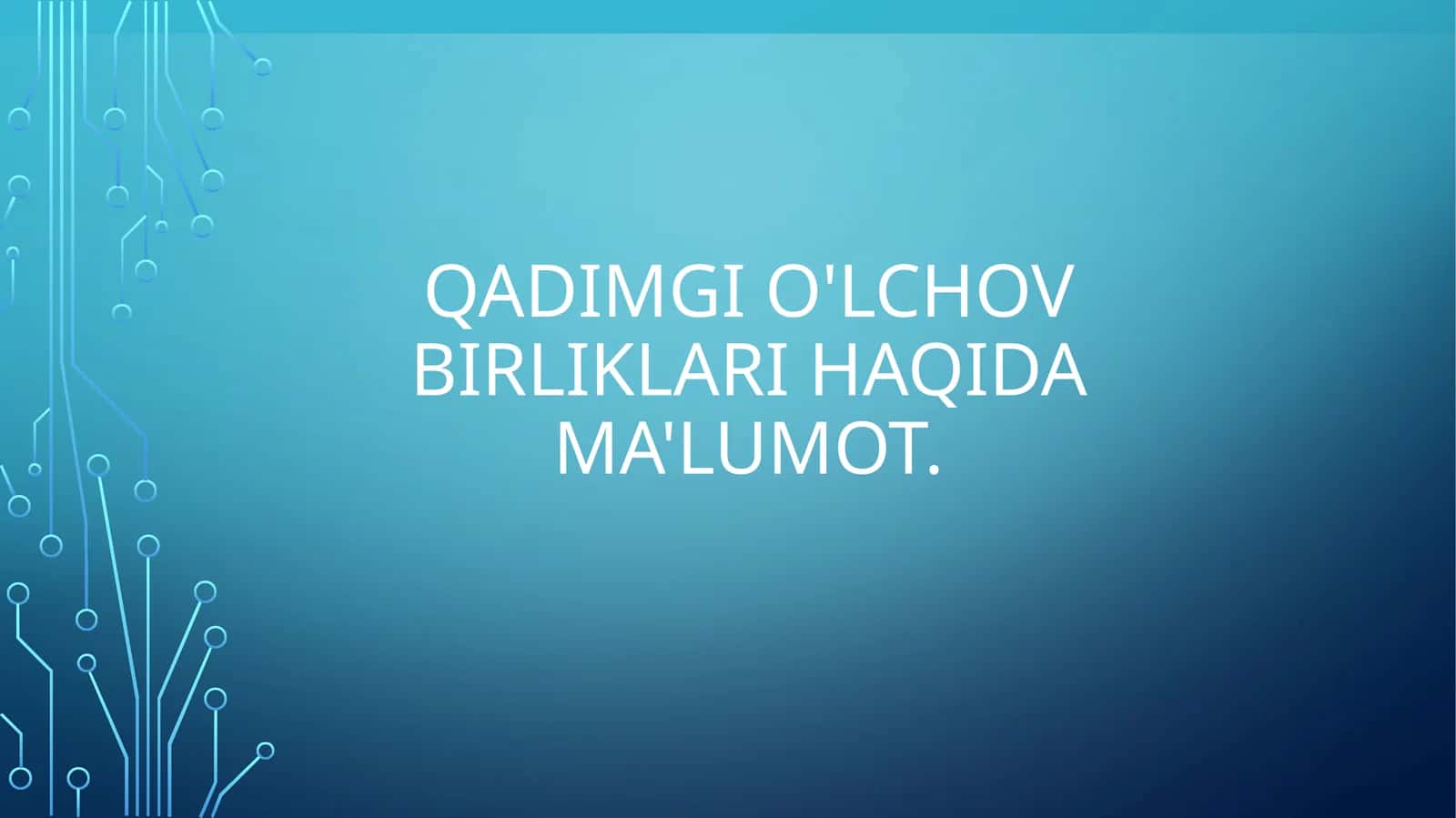 Qadimgi o'lchov birliklari haqida ma'lumot