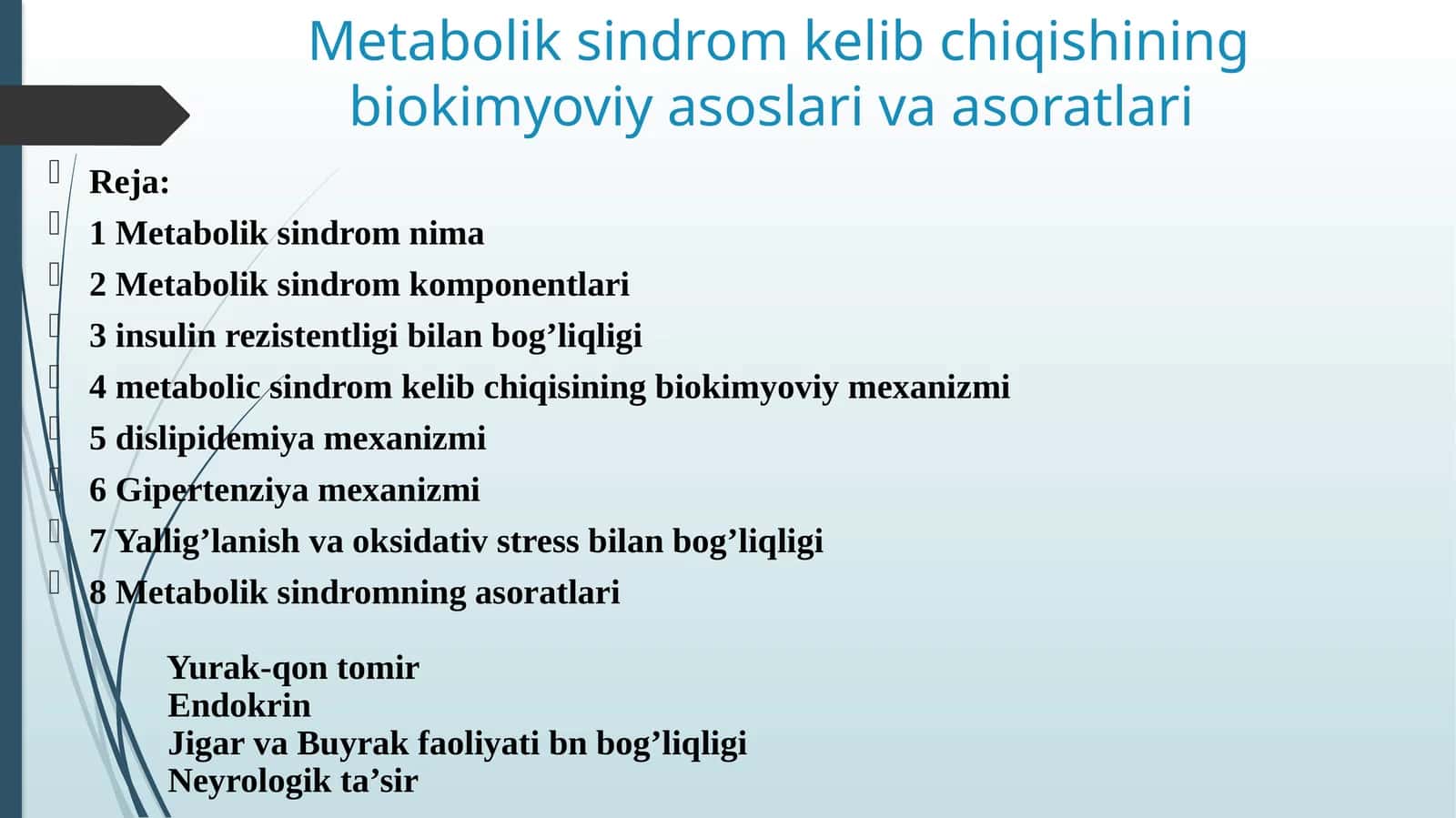 Metabolik sindrom kelib chiqishining biokimyoviy asoslari va asoratlari.