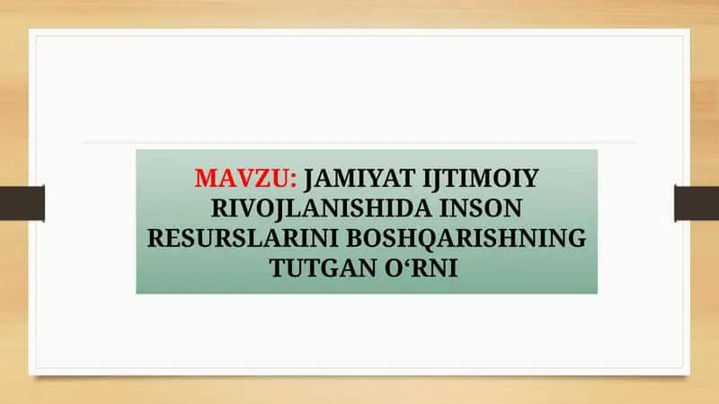 JAMIYAT IJTIMOIY RIVOJLANISHIDA INSON RESURSLARINI BOSHQARISHNING TUTGAN O‘RNI