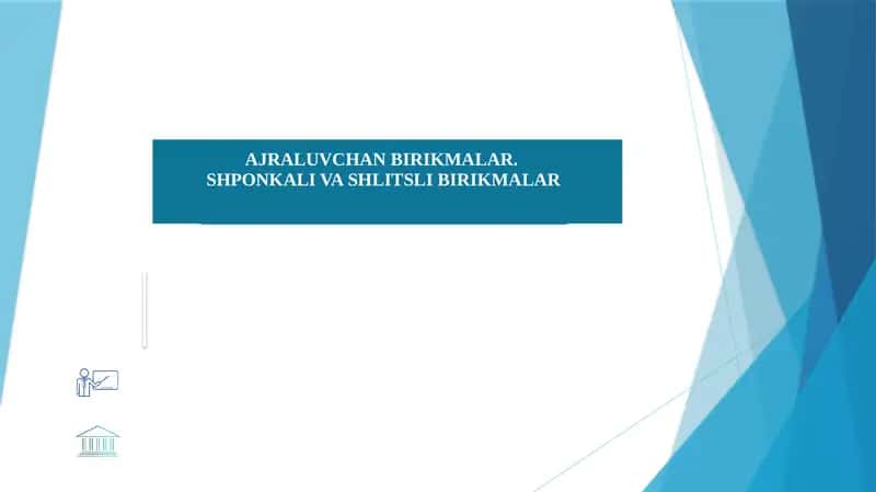 AJRALUVCHAN BIRIKMALAR. SHPONKALI VA SHLITSLI BIRIKMALAR