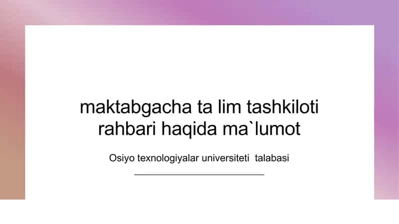 maktabgacha ta lim tashkiloti rahbari haqida ma lumot.pptx