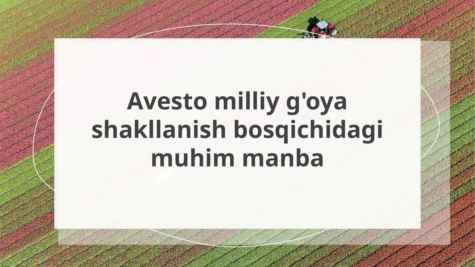 Avesto milliy g'oya shakllanish bosqichidagi muhim manba