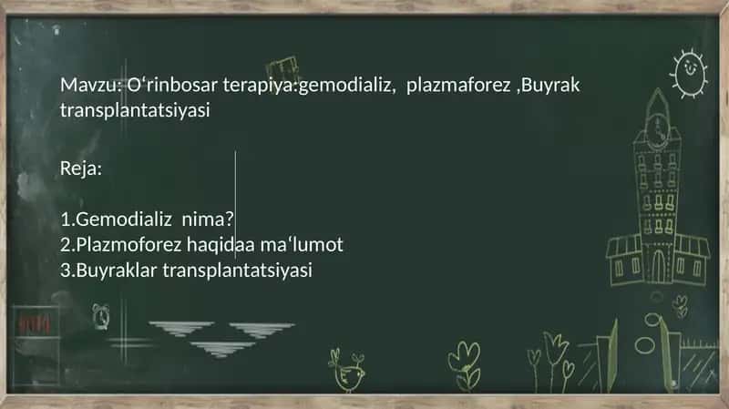 O‘rinbosar terapiya:gemodializ, plazmaforez. Buyrak transplantatsiyasi