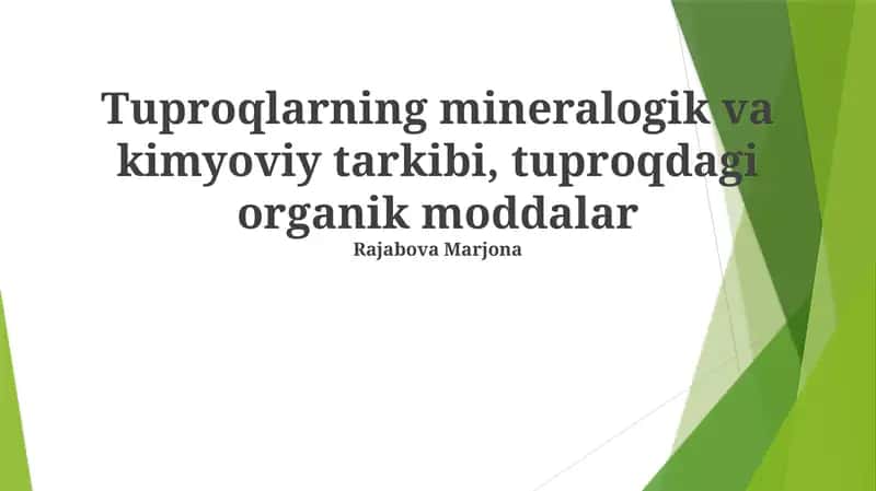 Tuproqlarning mineralogik va kimyoviy tarkibi, tuproqdagi organik moddalar