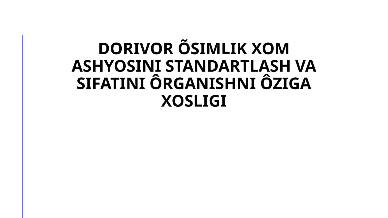 Dorivor o'simliklarning sifatini baholash usullari