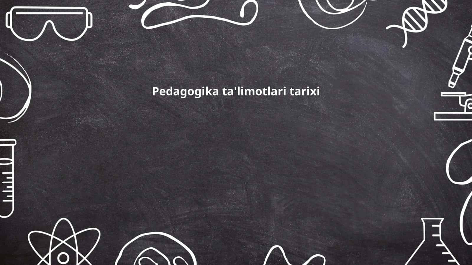 Pedagogika ta'limotlari tarixi