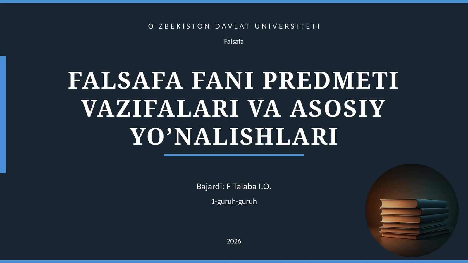 FALSAFA FANI PREDMETI VAZIFALARI VA ASOSIY YO’NALISHLARI