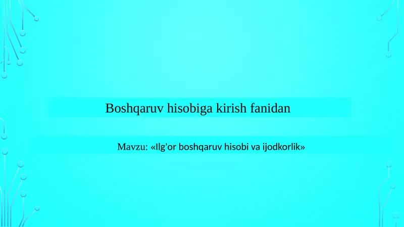 «Ilg'or boshqaruv hisobi va ijodkorlik»