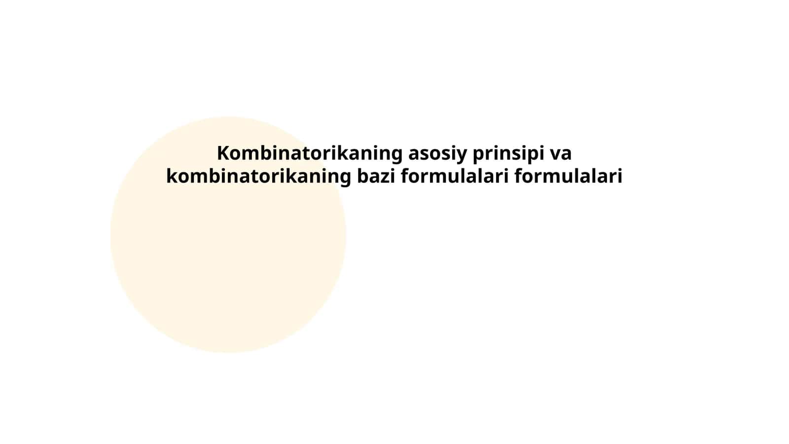 Kombinatorikaning asosiy prinsipi va kombinatorikaning bazi formulalari