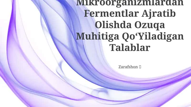 Mikroorganizmlardan Fermentlar Ajratib Olishda Ozuqa Muhitiga QoʻYiladigan Talablar