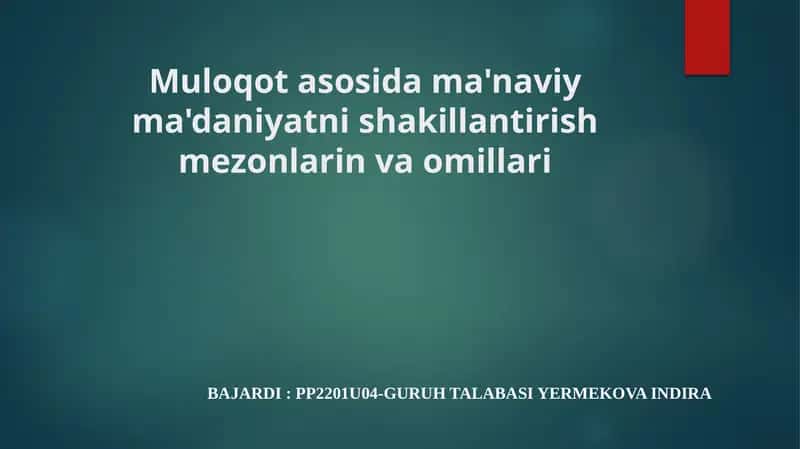 Muloqot asosida ma'naviy ma'daniyatni shakillantirish mezonlari va omillari.