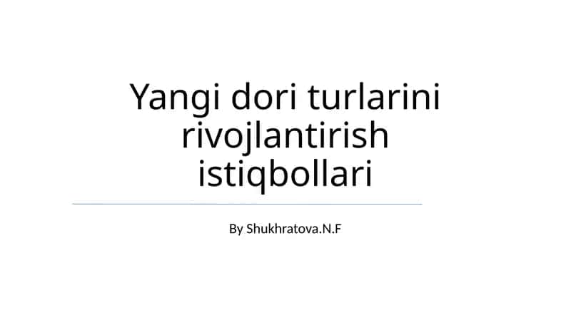 Yangi dori turlarini rivojlantirish istiqbollari
