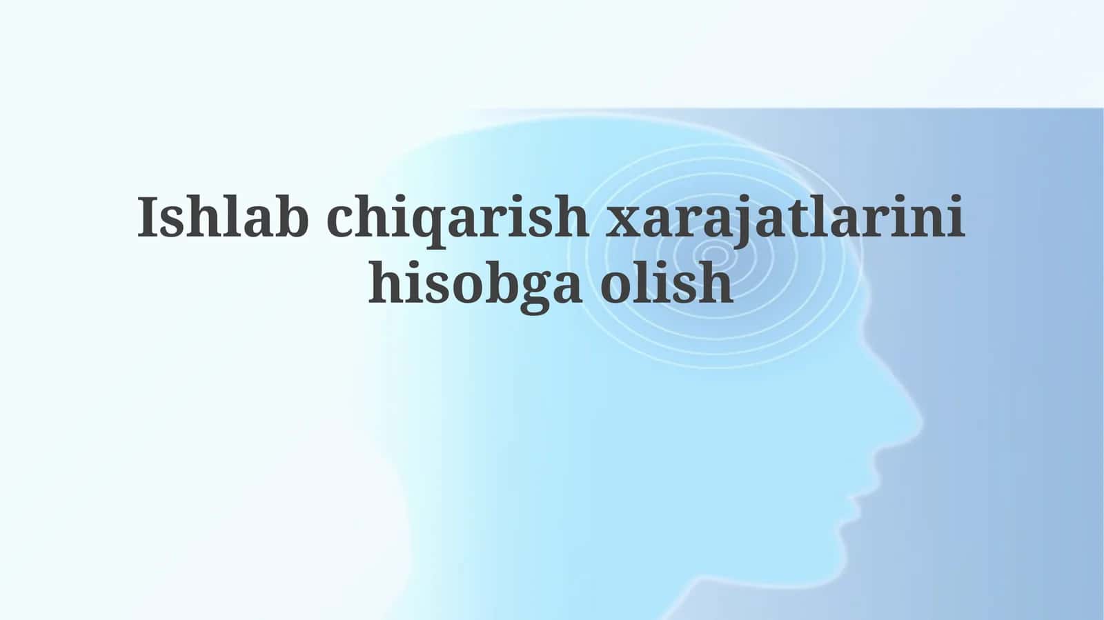 Ishlabchiqarishxarajatlarinihisobgaolish