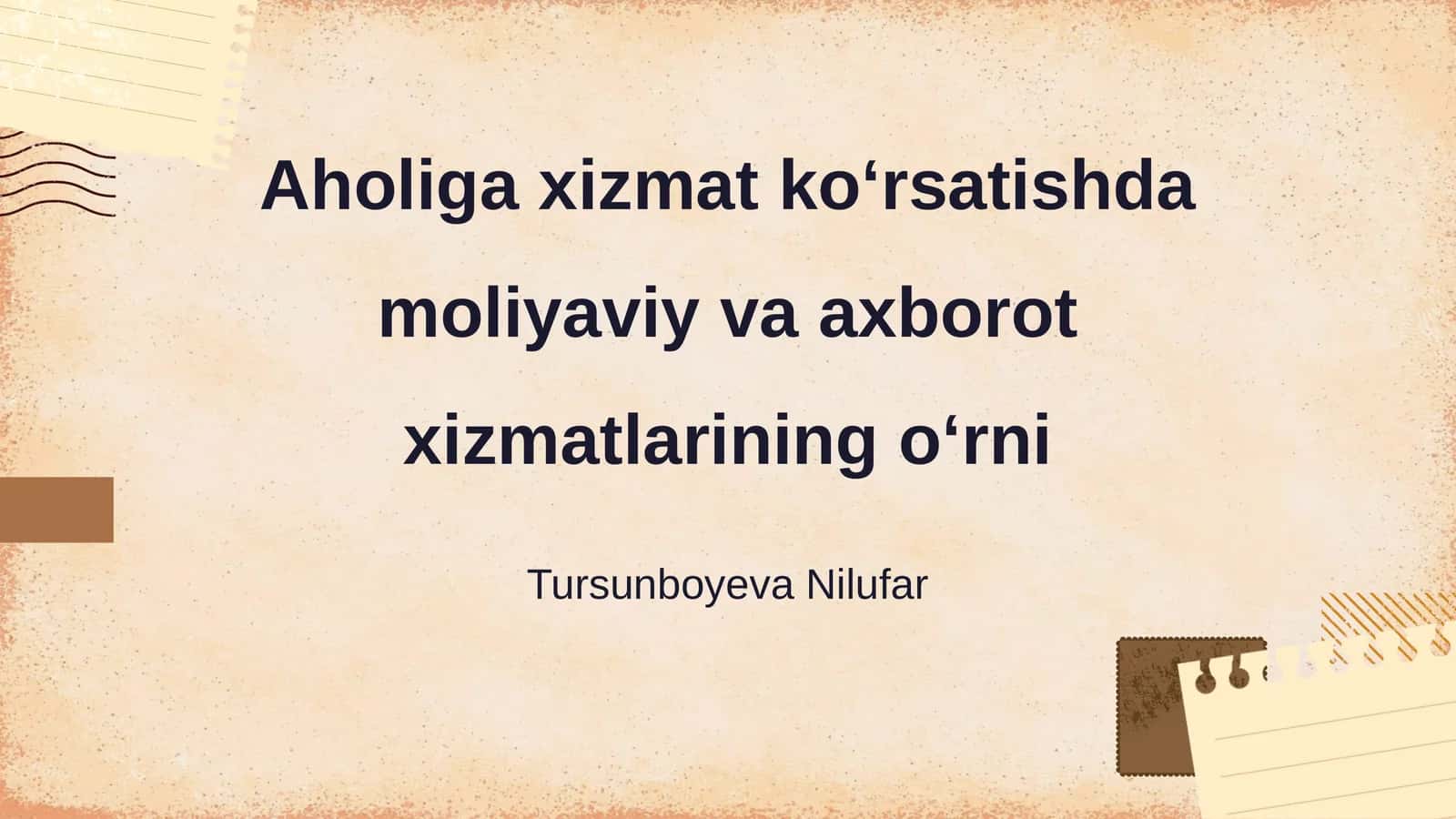 Aholiga xizmat ko‘rsatishda moliyaviy va axborot xizmatlarining o‘rni