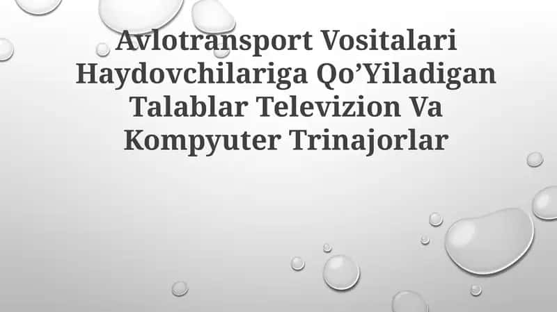 Avlotransport Vositalari Haydovchilariga Qo’Yiladigan Talablar Televizion VaKompyuterTrinajorlar
